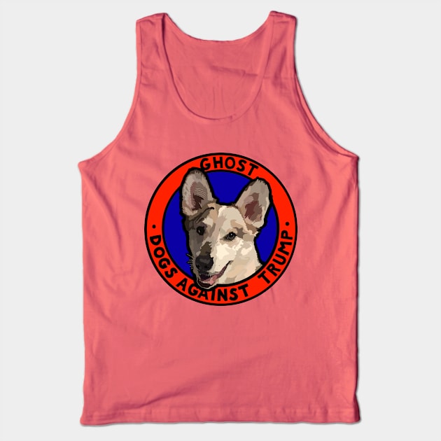 DOGS AGAINST TRUMP - GHOST Tank Top by SignsOfResistance